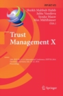 Trust Management X : 10th IFIP WG 11.11 International Conference, IFIPTM 2016, Darmstadt, Germany, July 18-22, 2016, Proceedings - Book