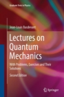 Lectures on Quantum Mechanics : With Problems, Exercises and their Solutions - Book