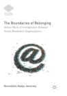 The Boundaries of Belonging : Online Work of Immigration-Related Social Movement Organizations - Book
