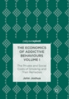 The Economics of Addictive Behaviours Volume I : The Private and Social Costs of Smoking and Their Remedies - Book