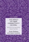 The Impact of Fibre Connectivity on SMEs : Benefits and Business Opportunities - Book