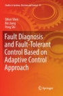 Fault Diagnosis and Fault-Tolerant Control Based on Adaptive Control Approach - Book