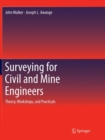 Surveying for Civil and Mine Engineers : Theory, Workshops, and Practicals - Book