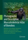 Photographic and Descriptive Musculoskeletal Atlas of Bonobos : With Notes on the Weight, Attachments, Variations, and Innervation of the Muscles and Comparisons with Common Chimpanzees and Humans - Book