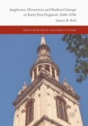 Anglicans, Dissenters and Radical Change in Early New England, 1686-1786 - Book