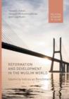 Reformation and Development in the Muslim World : Islamicity Indices as Benchmark - Book