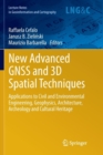 New Advanced GNSS and 3D Spatial Techniques : Applications to Civil and Environmental Engineering, Geophysics, Architecture, Archeology and Cultural Heritage - Book