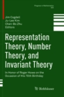 Representation Theory, Number Theory, and Invariant Theory : In Honor of Roger Howe on the Occasion of His 70th Birthday - Book