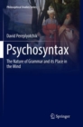 Psychosyntax : The Nature of Grammar and its Place in the Mind - Book