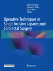 Operative Techniques in Single Incision Laparoscopic Colorectal Surgery - Book
