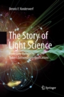 The Story of Light Science : From Early Theories to Today's Extraordinary Applications - Book