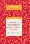 The Politics and Business of Self-Interest from Tocqueville to Trump - Book