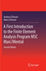 A First Introduction to the Finite Element Analysis Program MSC Marc/Mentat - Book