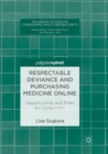 Respectable Deviance and Purchasing Medicine Online : Opportunities and Risks for Consumers - Book