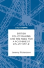 British Policy-Making and the Need for a Post-Brexit Policy Style - Book