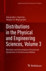 Distributions in the Physical and Engineering Sciences, Volume 3 : Random and Anomalous Fractional Dynamics in Continuous Media - Book