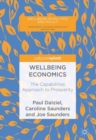 Wellbeing Economics : The Capabilities Approach to Prosperity - Book