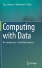 Computing with Data : An Introduction to the Data Industry - Book
