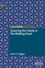 Queering the Family in The Walking Dead - Book