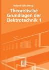 Theoretische Grundlagen der Elektrotechnik : 1 - Book