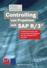 Controlling Von Projekten Mit SAP R/3(r) : Projektsteuerung Und Investitionsmanagement Mit Den Modulen Ps(r) Und Im(r) - Book