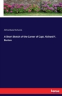 A Short Sketch of the Career of Capt. Richard F. Burton - Book