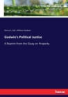 Godwin's Political Justice : A Reprint from the Essay on Property - Book