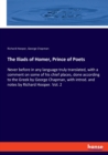 The Iliads of Homer, Prince of Poets : Never before in any language truly translated, with a comment on some of his chief places, done according to the Greek by George Chapman, with introd. and notes - Book
