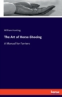 The Art of Horse-Shoeing : A Manual for Farriers - Book