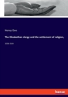 The Elizabethan clergy and the settlement of religion, : 1558-1564 - Book