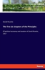 The first six chapters of the Principles : Of political economy and taxation of David Ricardo, 1817 - Book