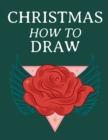 Christmas How To Draw : Holiday Inspired Tatoos Sketchbook Makeup Chart Book & Tatoo Artist Sketch Book For Drawing Beautiful & Festive Tatoos - Xmas Sketching Notepad & Drawing Sketch Board For X-Mas - Book
