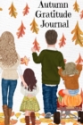Autumn Gratitude Journal : But I Think I Love Fall Most Of All...BFF Notebook Journaling Pages To Write In Shared Just Us Girls Memories, Conversations, OMG Moments, Sayings & Quotes During Autumn, Wi - Book