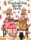 Thanksgiving Recipe Book : Holiday Recipes Instant Pot Cookbook With Blank Pages - Southern Crockpot Dishes, Festive Meal Ideas & Delicious Pumpkin Spice Desserts - 8.5 x 11 Inches, 120 Pages, Fall Se - Book