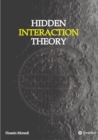 Hidden Interaction Theory - eBook
