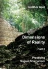 Dimensions of Reality - Part 2 : Practicing Nagual-Shamanism - eBook
