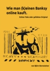 How (not) to buy a Banksy online : Real fake or fake original - eBook
