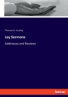 Lay Sermons : Addresses and Reviews - Book