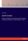 Up the Country : Letters written to her Sister from the Upper Provinces of India, in Two Volumes - Vol. 1 - Book