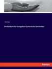 Kirchenbuch fur Evangelisch-Lutherische Gemeinden - Book