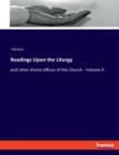 Readings Upon the Liturgy : and other divine offices of the Church - Volume II - Book