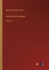 Historia de las Indias : Tomo IV - Book