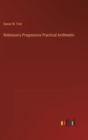 Robinson's Progressive Practical Arithmetic - Book