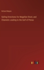Sailing Directions for Magellan Strait, and Channels Leading to the Gulf of Penas - Book