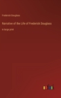 Narrative of the Life of Frederick Douglass : in large print - Book