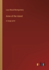 Anne of the Island : in large print - Book