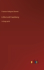 Little Lord Fauntleroy : in large print - Book