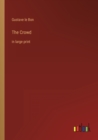 The Crowd : in large print - Book