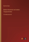 Balduin Brummsel und andere Tiergeschichten : in Grossdruckschrift - Book