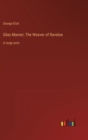 Silas Marner; The Weaver of Raveloe : in large print - Book